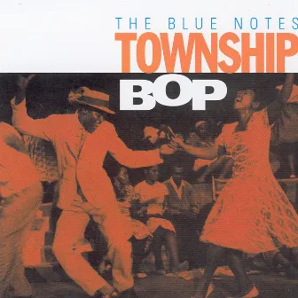 Township Bop by The Blue Notes