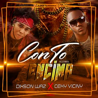 Con to Encima by Dixson Waz