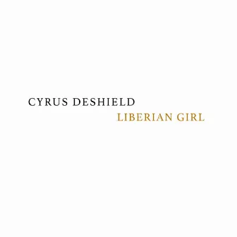 Liberian Girl by Cyrus Deshield