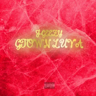 Gtown Luva by J-Geezy