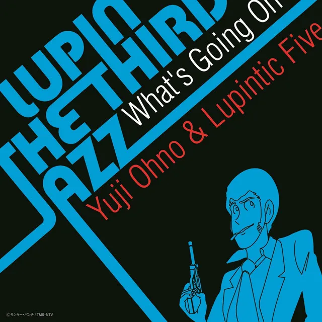 Theme From Lupin Ⅲ - What’s Going on Ver