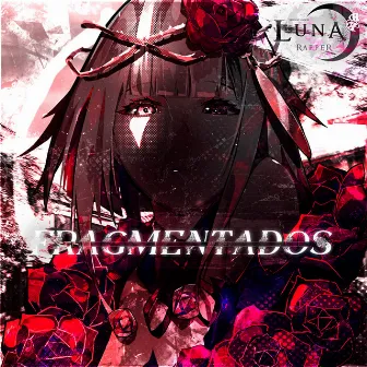 Fragmentados by Luna Rapper