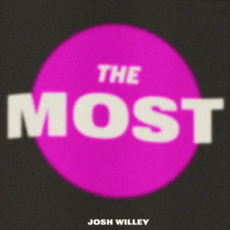 The Most by Josh Willey