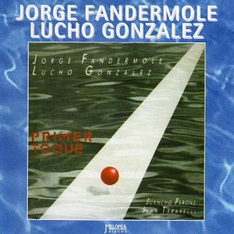 Primer Toque by Lucho Gonzalez