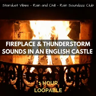 Fireplace & Thunderstorm Sounds in an English Castle: One Hour (Loopable) by Rain Soundzzz Club