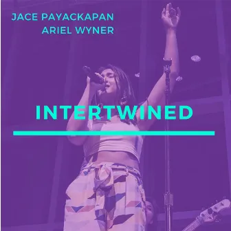 Intertwined by Ariel Wyner