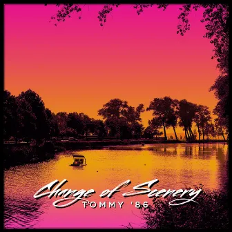 Change Of Scenery by Tommy '86