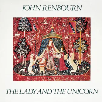 The Lady and the Unicorn (Bonus Track Edition) by John Renbourn