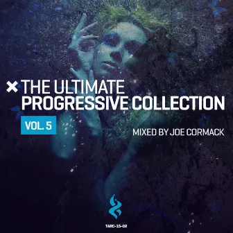 The Ultimate Progressive Collection, Vol. 5 (Mixed By Joe Cormack) by Joe Cormack