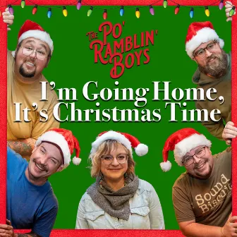 I'm Going Home, It's Christmas Time by The Po' Ramblin' Boys