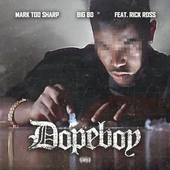 Dope Boy (feat. Rick Ross) by Big-Bo