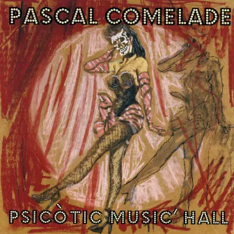 Psicotic Music'Hall by Pascal Comelade