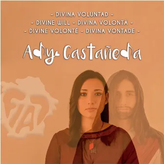 Divina Voluntad – Divine Will - Divina Volontà - Divina Vontade - Divine Volonté by Ady Castañeda