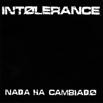 Nada Ha Cambiado by Intolerance