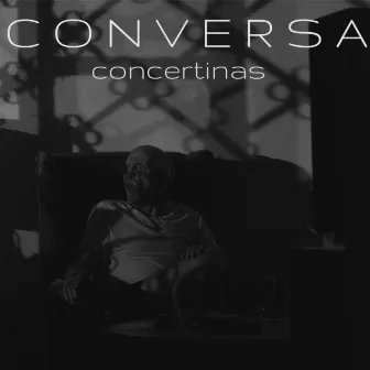 Concertinas (No Ease) by Conversa