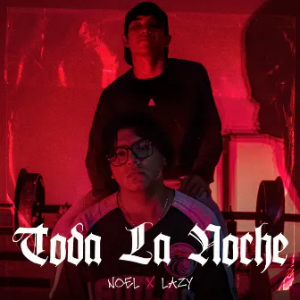 Toda La Noche by Lazy