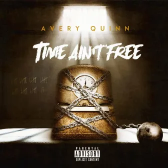 Time Aint Free by Avery Quinn