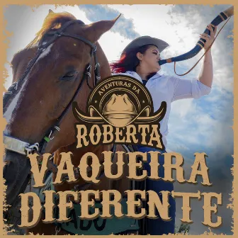 Aventuras da Roberta: Vaqueira Diferente by Roberta