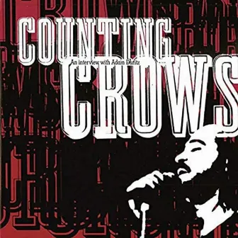 An interview with Adam Duritz of Counting Crows by Adam Duritz