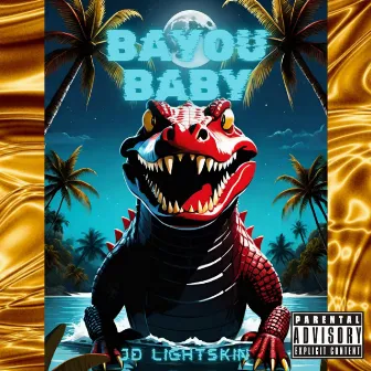 Bayou Baby by JD Lightskin