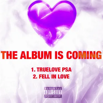 THE ALBUM IS COMING by TRUELOVE