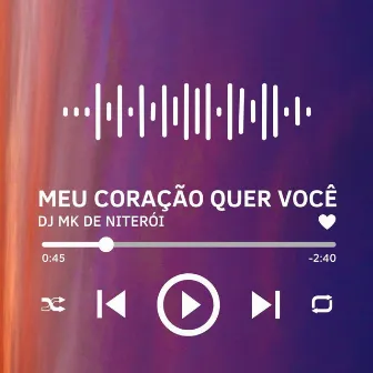 Meu coração quer você X Versão tik tok by DJ MK De Niterói