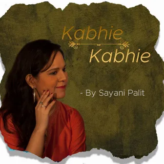 Kabhie Kabhie by Sayani Palit