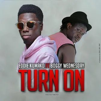 Turn on by Eddie Kumako