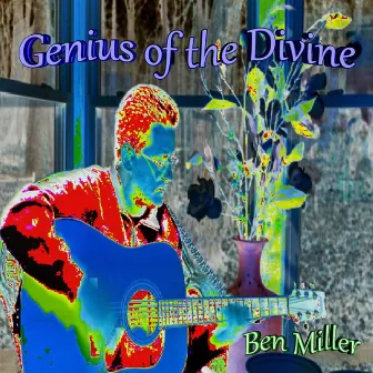 Genius of the Divine by Ben Miller