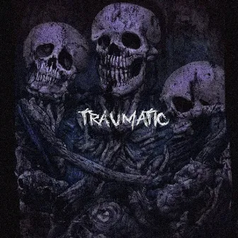 TRAUMATIC by PhonkDxctors