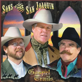 Gospel Trails by Sons Of The San Joaquin