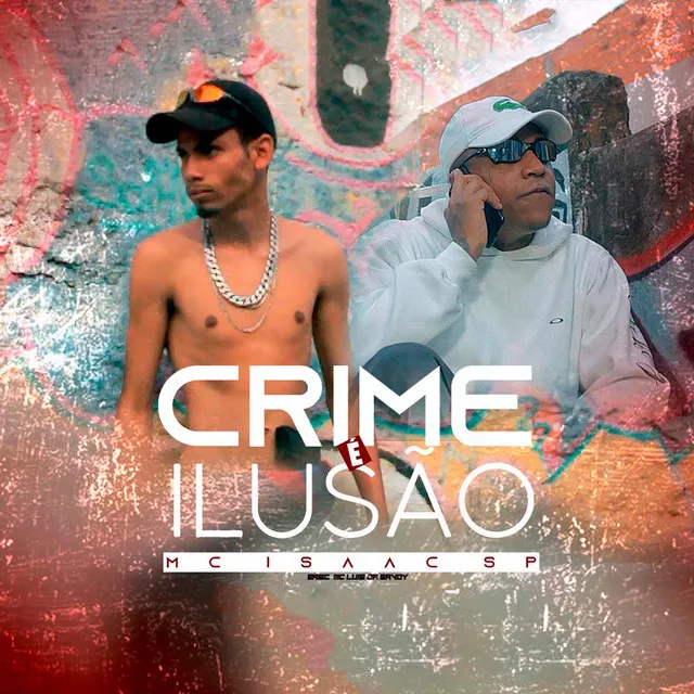 Crime É Ilusão