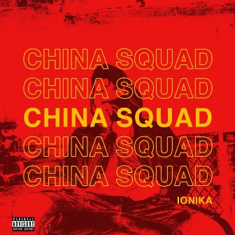 CHINA SQUAD by Ionika