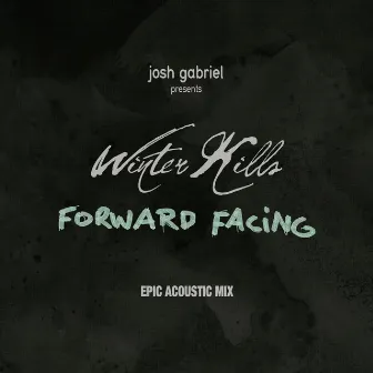 Forward Facing (Epic Acoustic Mix By William West) by Josh Gabriel