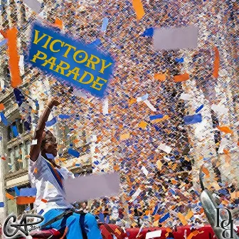 VICTORY PARADE by CAP THA WISEGUY