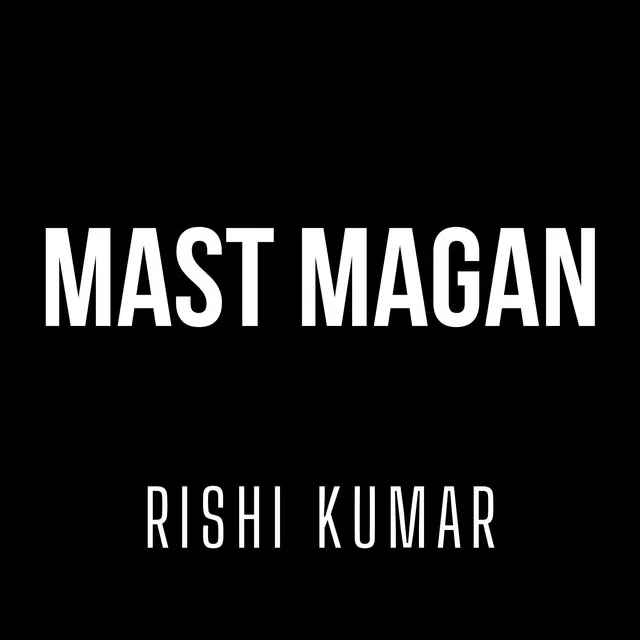 Mast Magan - Instrumental Version