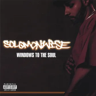 Windows To The Soul by Solomon Wise