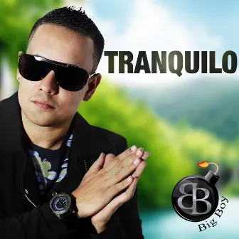 Tranquilo by Big Boy