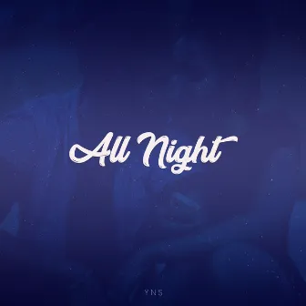 All Night (Shakisha) by YNS