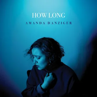 How Long by Amanda Danziger