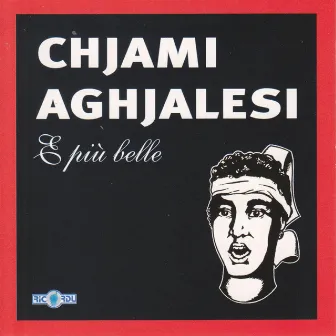 E più belle by Chjami Aghjalesi