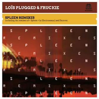 Spleen Remixes by Fruckie