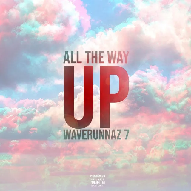 Waverunnaz 7: All the Way Up