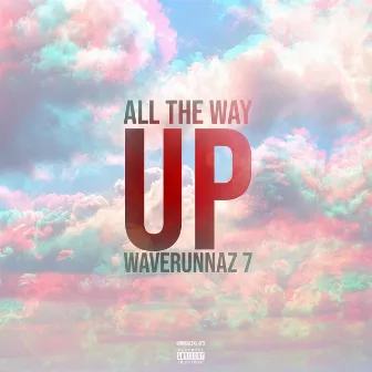 Waverunnaz 7: All the Way Up by Slapaholics