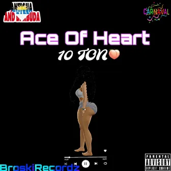 10 ton by Ace Of Heart