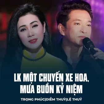 LK Một Chuyến Xe Hoa, Mưa Buồn Kỷ Niệm by Lệ Thủy