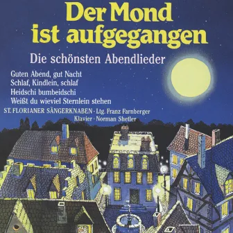 Der Mond Ist Aufgegangen: Die Schönsten Abendlieder by Franz Farnberger