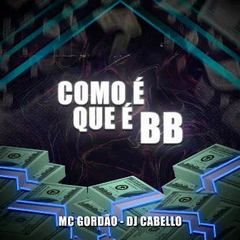 Como que é BB by Mc Gordão