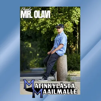 Matinkylästä maailmalle by Phunky Mr. Olavi