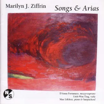 Ziffrin, M.: 3 Songs of the Trobairitz / 3 Songs / 3 Songs for D'Anna / 2 Songs / Haiku / If Only There Were Someone by Marilyn Ziffrin